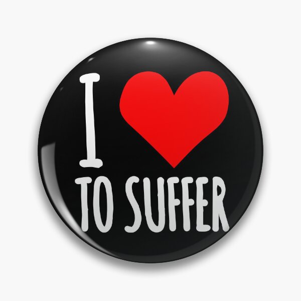 Item preview, I Love To Suffer designed and sold by EnzoVectorism.