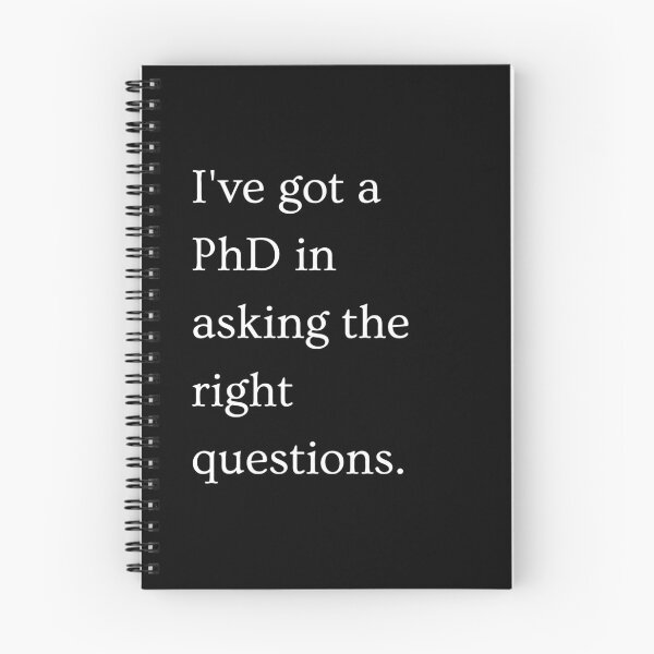 Item preview, I've got a PhD in asking the right questions. designed and sold by PixelBadBunny.