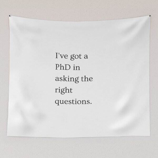Item preview, I've got a PhD in asking the right questions - Black version. designed and sold by PixelBadBunny.