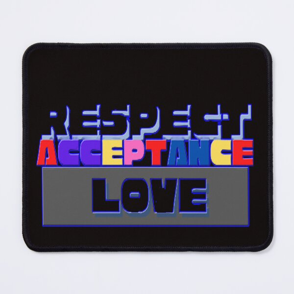 Item preview, Respect Acceptance Love designed and sold by Angelle55.