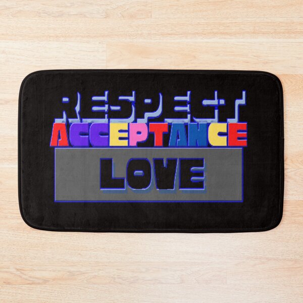 Item preview, Respect Acceptance Love designed and sold by Angelle55.