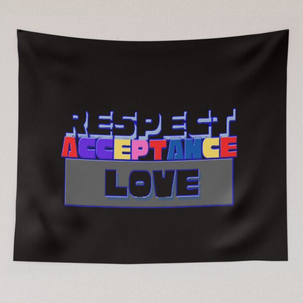 Item preview, Respect Acceptance Love designed and sold by Angelle55.