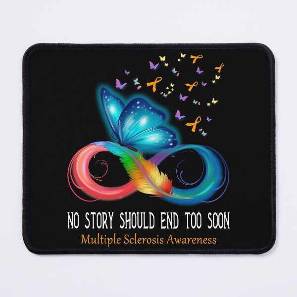 Item preview, Multiple Sclerosis Awareness NO STORY SHOULD END TOO SOON designed and sold by Berriosly.