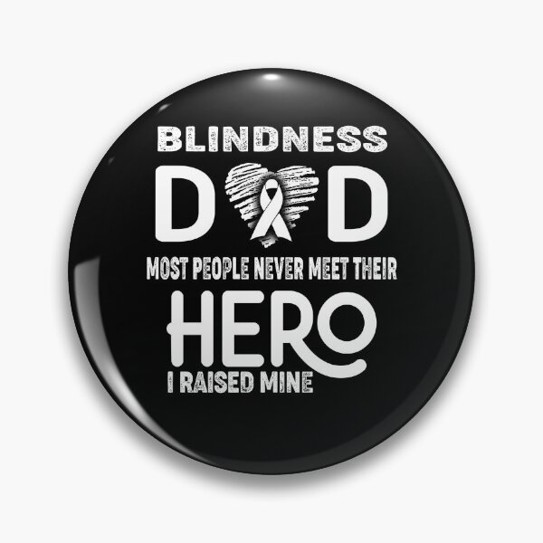 Item preview, Blindness DAD Most People Never Meet Their HERO I Raised Mine designed and sold by Tifrop.