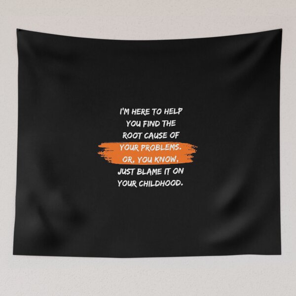 Item preview, I'm here to help you find the root cause of your problems. Or, you know, just blame it on your childhood. - Black designed and sold by PixelBadBunny.