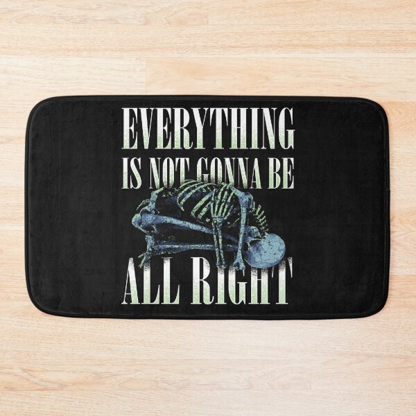 Item preview, Everything Is Not Gonna Be All Right designed and sold by Syahrasi.