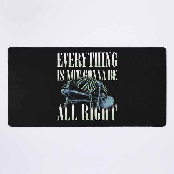 Item preview, Everything Is Not Gonna Be All Right designed and sold by Syahrasi.