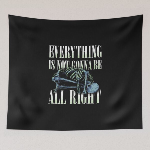 Item preview, Everything Is Not Gonna Be All Right designed and sold by Syahrasi.