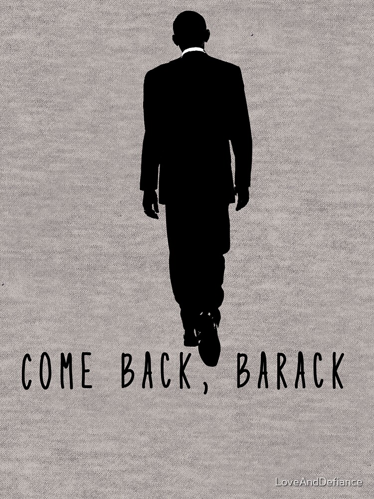 Come Back Barack T Shirt President Obama Come Back Barack T Shirt President Obama