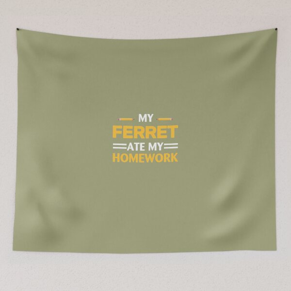 Item preview, My Ferret Ate My Homework designed and sold by AlwaysAwesome.