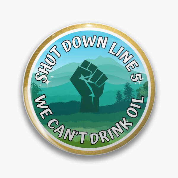Item preview, Shut Down Line 5, We Can't Drink Oil designed and sold by worldcylinder.