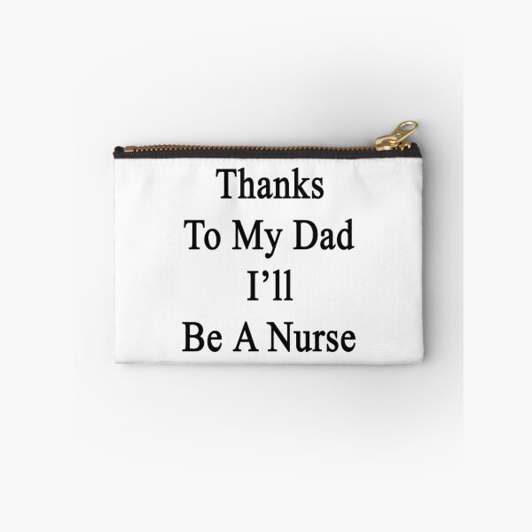 Item preview, Thanks To My Dad I'll Be A Nurse designed and sold by supernova23.