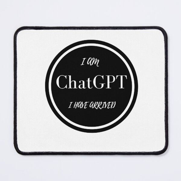 Item preview, Copy of I AM ChatGPT I HAVE ARRIVED designed and sold by Finds.