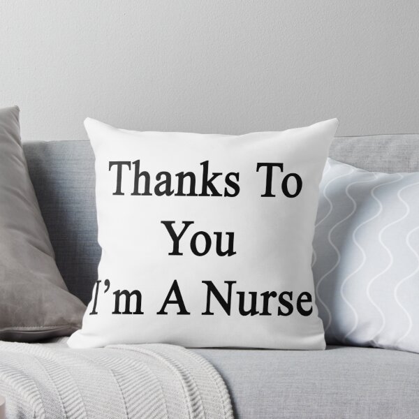 Item preview, Thanks To You I'm A Nurse  designed and sold by supernova23.