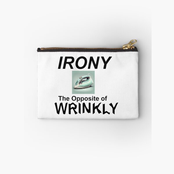 Item preview, Irony - The Opposite of Wrinkly designed and sold by Glenn Slingsby.