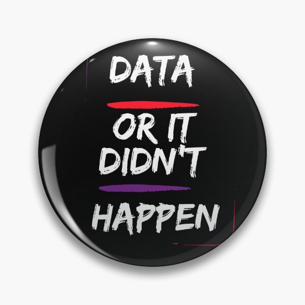 Item preview, Data or it didn’t happen  designed and sold by t1n3333.