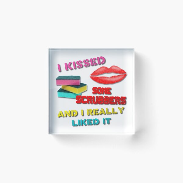 Item preview, I Kissed Some Scrubbers And I Really Liked It designed and sold by MarkUK97.
