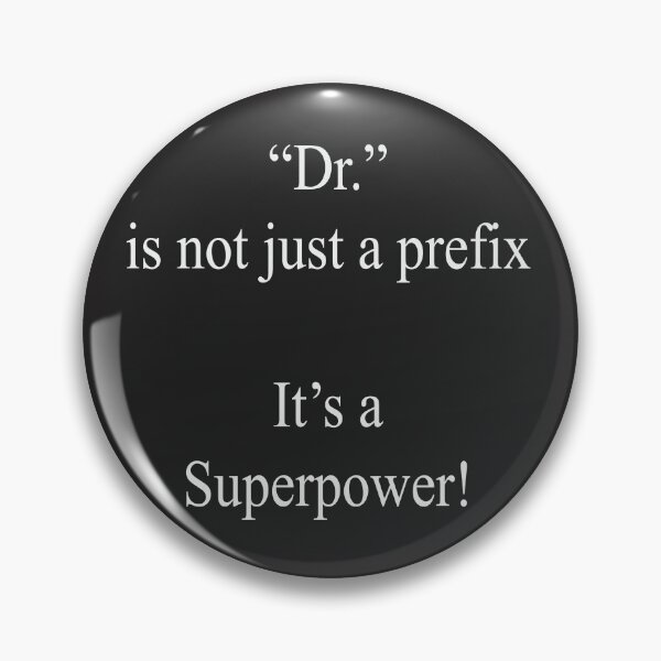 Item preview, Dr. is not just a prefix - it's a Super Power designed and sold by Roxane Bay.
