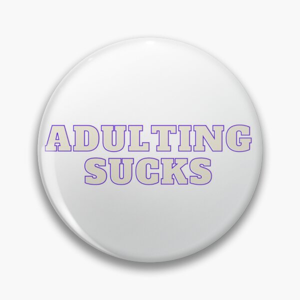 Item preview, Adulting Sucks - Adult Funny Quote designed and sold by jays-artworks.
