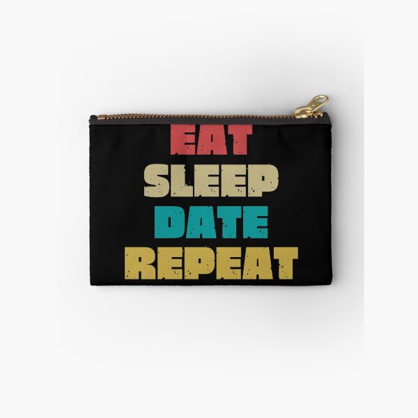 Item preview, EAT SLEEP DATE REPEAT designed and sold by DanaMire.