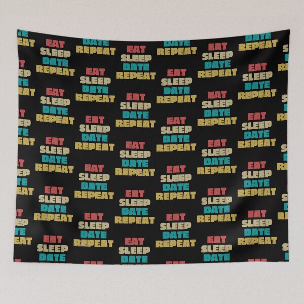 Item preview, EAT SLEEP DATE REPEAT designed and sold by DanaMire.