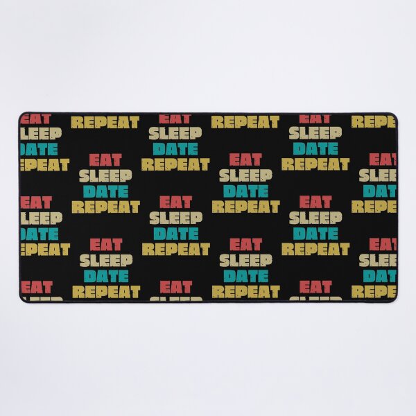 Item preview, EAT SLEEP DATE REPEAT designed and sold by DanaMire.