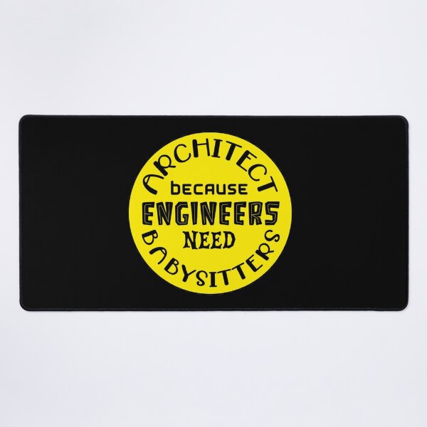 Item preview, engineer because architects need babysitters funny professional sarcasm saying designed and sold by teesresolution.