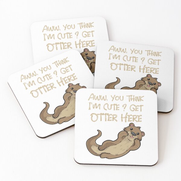 Item preview, Aww You Think I'm Cute Get Otter Here - Cute Kawaii Otter Pun designed and sold by TheButtonCrew.