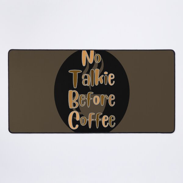 Item preview, No talkie before coffee funny quote designed and sold by J-KAP.