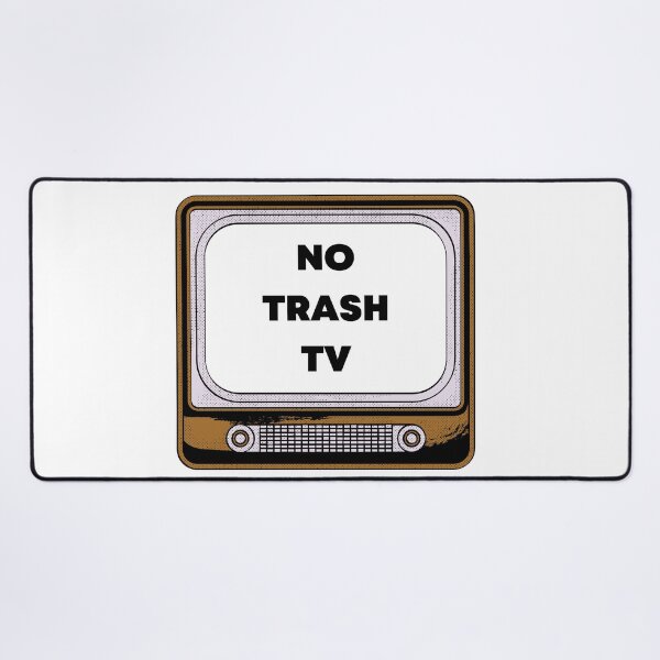 Item preview, No Trash TV designed and sold by MayaCordalia.