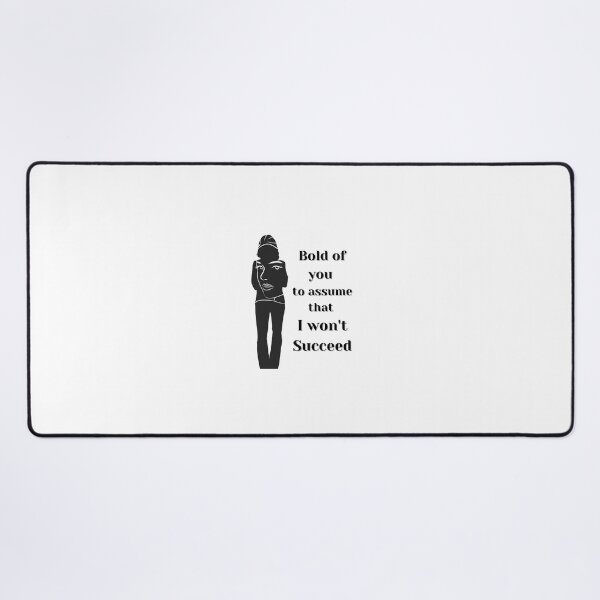 Item preview, Bold of you to assume that I won't Succeed designed and sold by Sreena.