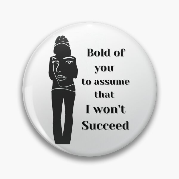 Item preview, Bold of you to assume that I won't Succeed designed and sold by Sreena.
