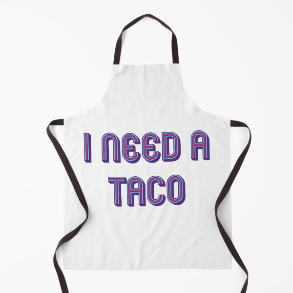 Item preview, I need a taco designed and sold by DaveDanchuk.