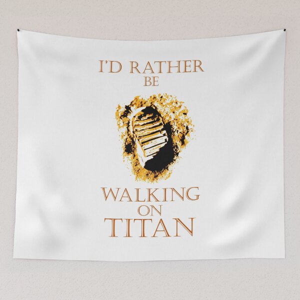 Item preview, I'd Rather be Walking on Titan designed and sold by Rob Munro.
