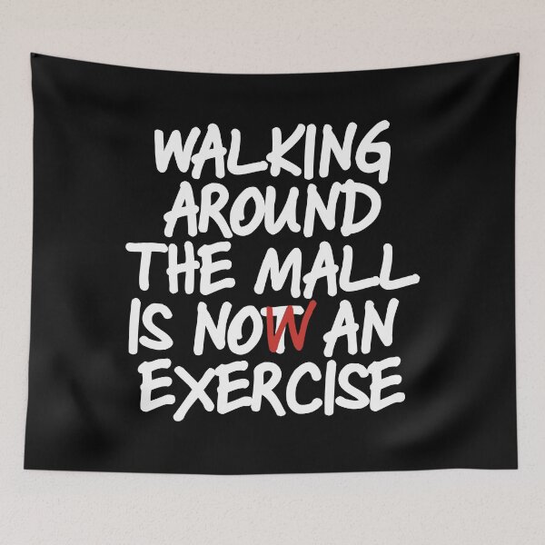 Item preview, Walking Around The Mall is Now an Exercise (dark) designed and sold by dabones.