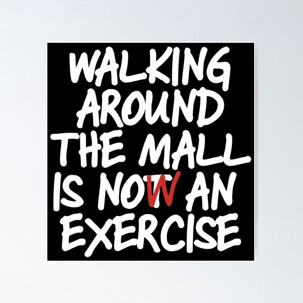 Item preview, Walking Around The Mall is Now an Exercise (dark) designed and sold by dabones.