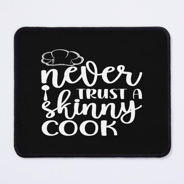 Item preview, Never trust a skinny cook designed and sold by phassystore.