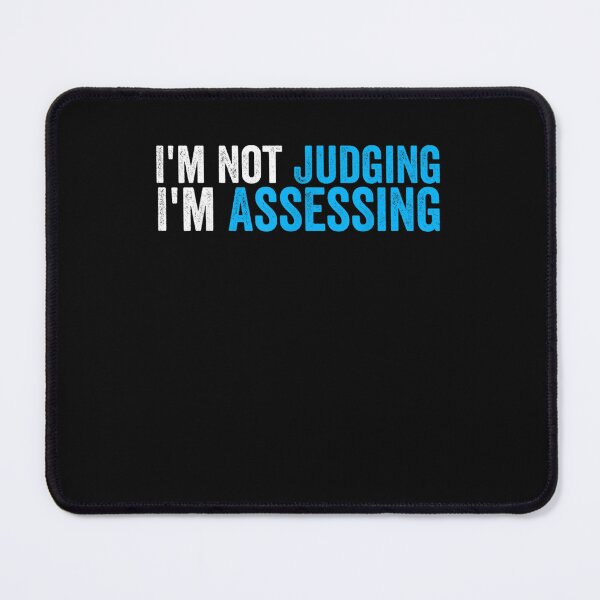 Item preview, I'm Not Judging I'm Assessing Funny Social Co-workers designed and sold by M7MED12.
