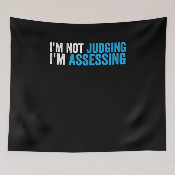 Item preview, I'm Not Judging I'm Assessing Funny Social Co-workers  designed and sold by M7MED12.