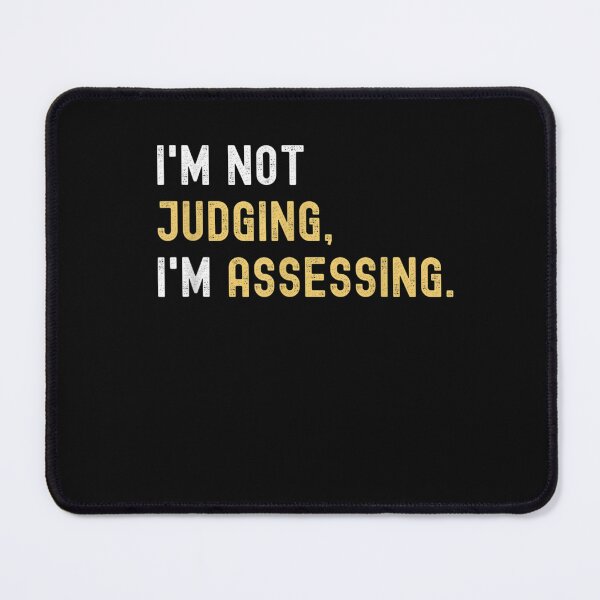 Item preview, I'm Not Judging I'm Assessing Funny Social Co-workers designed and sold by M7MED12.