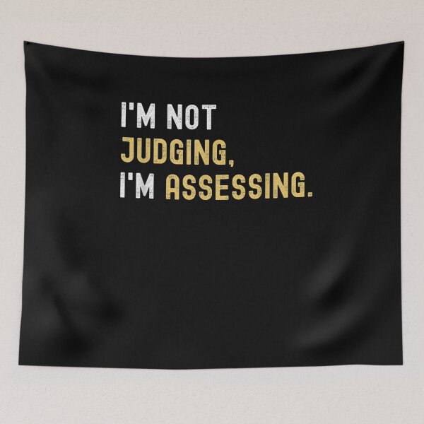 Item preview, I'm Not Judging I'm Assessing Funny Social Co-workers  designed and sold by M7MED12.