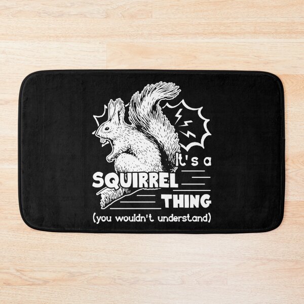 Item preview, Squirrel - It's A Squirrel Thing designed and sold by UnknownArtistt.