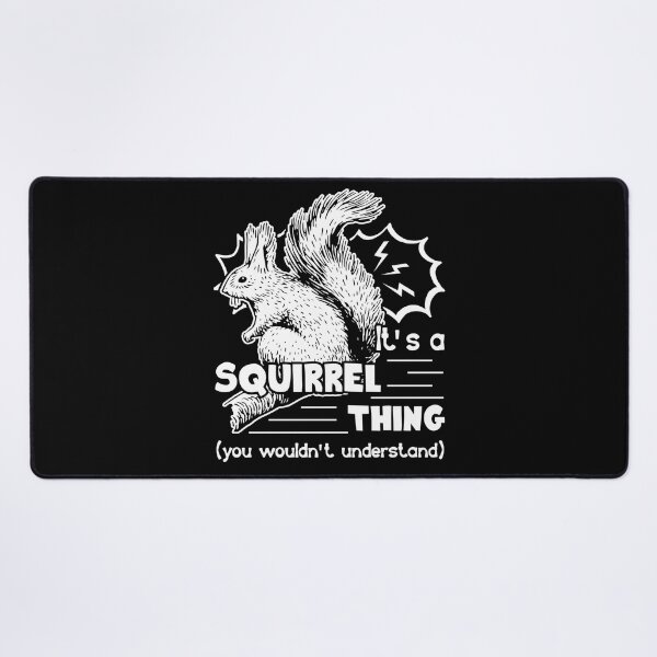 Item preview, Squirrel - It's A Squirrel Thing designed and sold by UnknownArtistt.