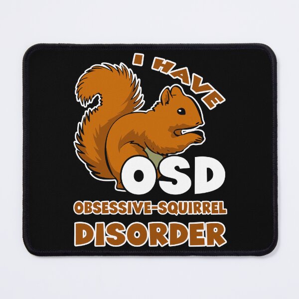 Item preview, Squirrel - Obsessive Squirrel Disorder designed and sold by UnknownArtistt.