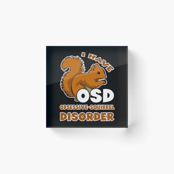 Item preview, Squirrel - Obsessive Squirrel Disorder designed and sold by UnknownArtistt.