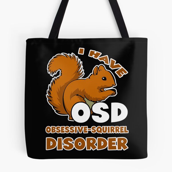 Item preview, Squirrel - Obsessive Squirrel Disorder designed and sold by UnknownArtistt.