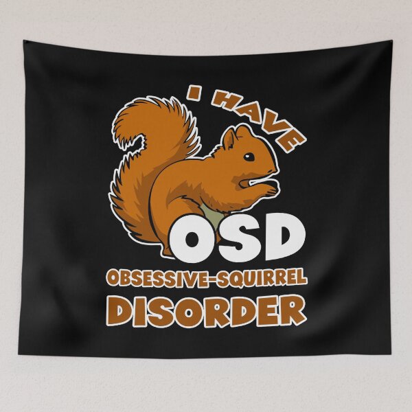 Item preview, Squirrel - Obsessive Squirrel Disorder designed and sold by UnknownArtistt.