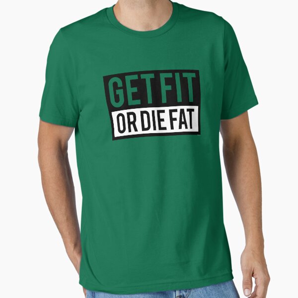 Item preview, Get Fit or Die Fat designed and sold by Fitbys.