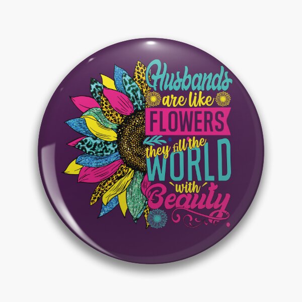 Item preview, Husbands are like Flowers They fill the world With Beauty Short Funny funny Husband wife Gift Quotes designed and sold by YAHIA-14.
