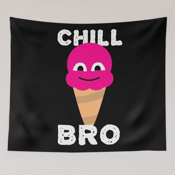 Item preview, Chill Bro Ice Cream - Funny Food Quotes designed and sold by EnzoVectorism.